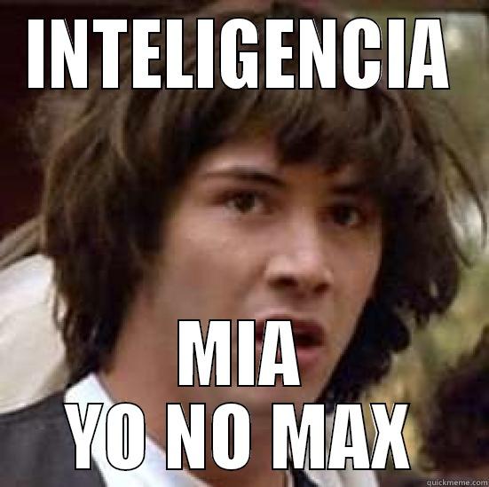 INTELIGENCIA MIA YO NO MAX conspiracy keanu