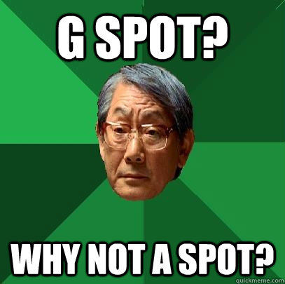 g spot? why not a spot? - g spot? why not a spot?  High Expectations Asian Father