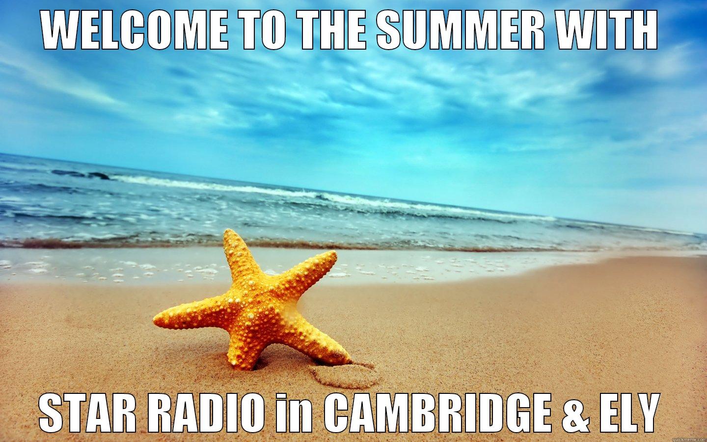 WELCOME TO THE SUMMER WITH STAR RADIO IN CAMBRIDGE & ELY Misc