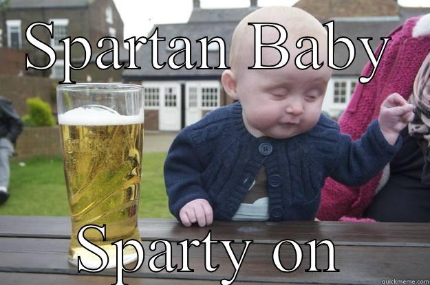 SPARTAN BABY SPARTY ON drunk baby