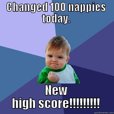 Mummy's nappies - CHANGED 100 NAPPIES TODAY. NEW HIGH SCORE!!!!!!!!! Success Kid
