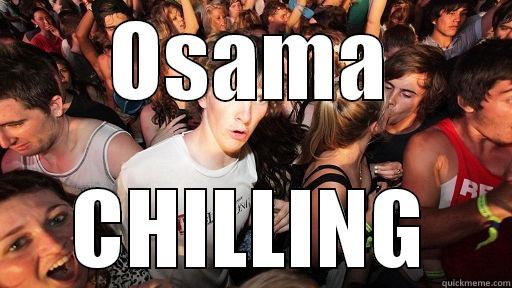 OSAMA CHILLING Sudden Clarity Clarence