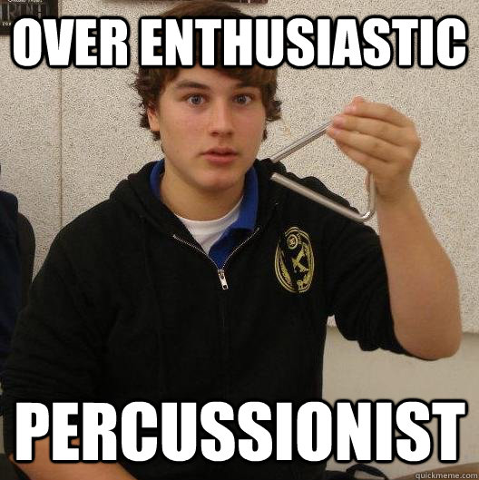 Over enthusiastic percussionist  Over Enthusiastic Percussionist