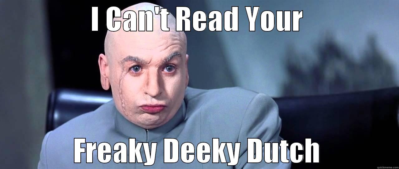 I CAN'T READ YOUR FREAKY DEEKY DUTCH Misc
