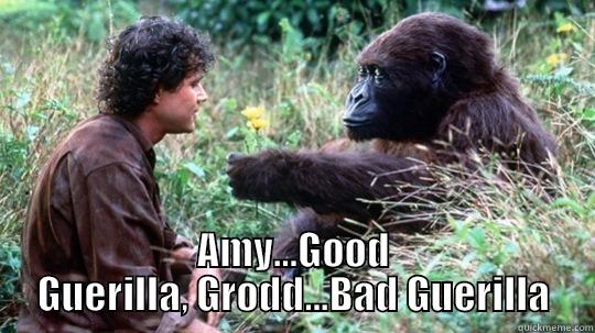  AMY...GOOD GUERILLA, GRODD...BAD GUERILLA Misc