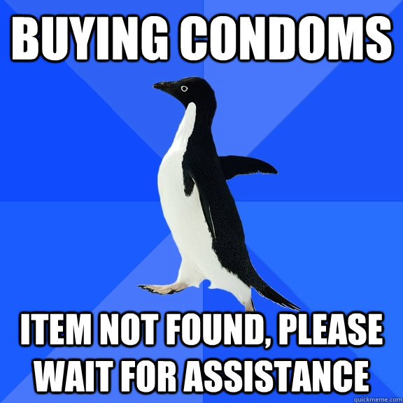 Buying condoms Item not found, please wait for assistance   Socially Awkward Penguin