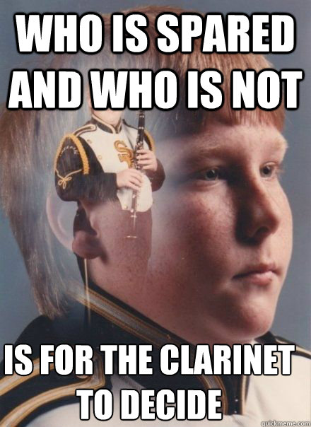 Who is spared and who is not is for the clarinet to decide  PTSD Clarinet kid