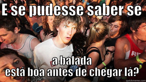 E SE PUDESSE SABER SE  A BALADA ESTÁ BOA ANTES DE CHEGAR LÁ? Sudden Clarity Clarence