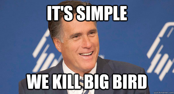 It's simple we kill big bird - It's simple we kill big bird  Misc