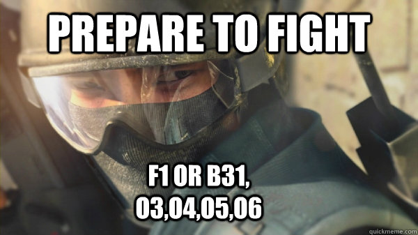 Prepare to fight F1 or B31, o3,o4,o5,o6 - Prepare to fight F1 or B31, o3,o4,o5,o6  Misc