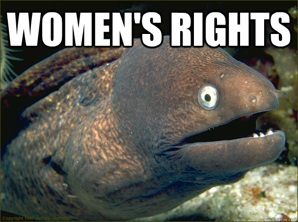 Women's rights   Bad Joke Eel