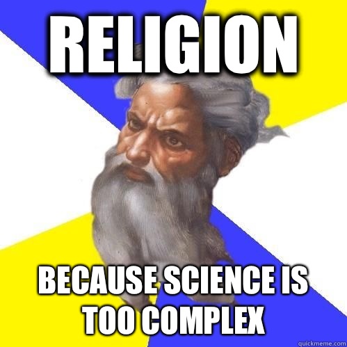 RELIGION Because science is too complex - RELIGION Because science is too complex  Religion
