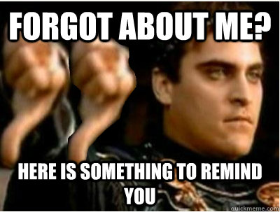 forgot about me? here is something to remind you  Double Downvoting Roman
