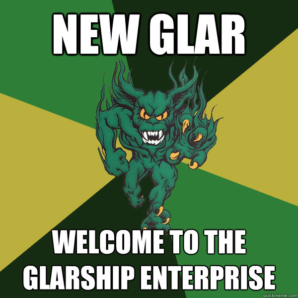 new glar welcome to the glarship enterprise  Green Terror