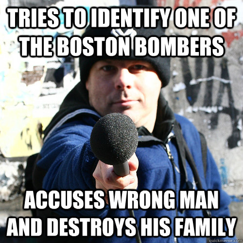tries to identify one of the Boston Bombers Accuses wrong man and destroys his family  