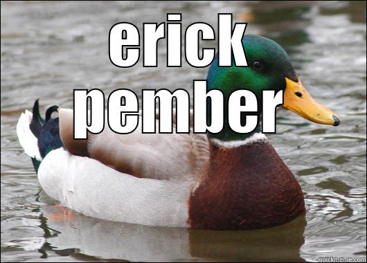ERICK PEMBER  Actual Advice Mallard