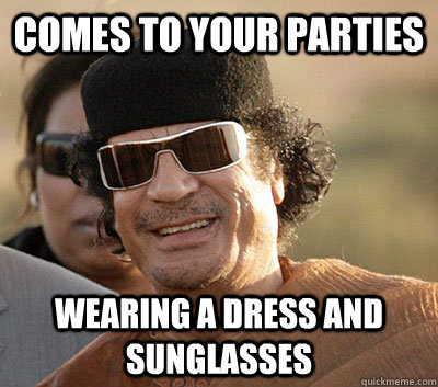 Comes to your parties Wearing a dress and sunglasses  