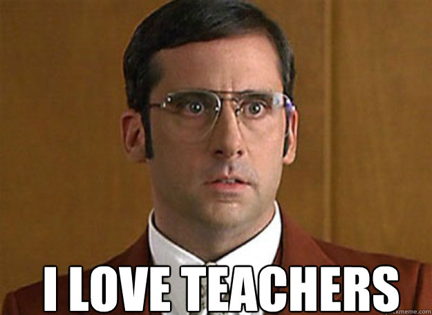  I Love Teachers -  I Love Teachers  Anchorman Brick