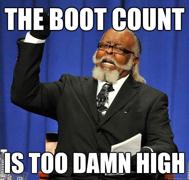 The boot count Is too damn high  Jimmy McMillan