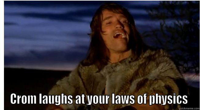  CROM LAUGHS AT YOUR LAWS OF PHYSICS Misc
