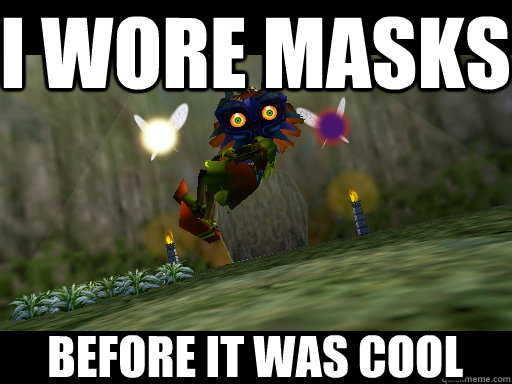I wore masks Before it was cool  