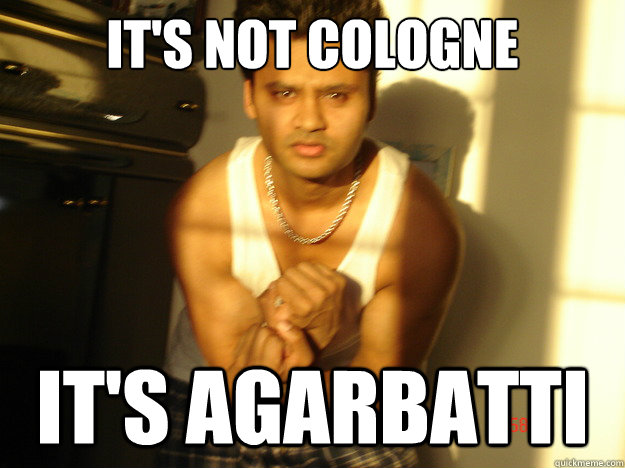 It's not cologne it's agarbatti  Chodu Swaroop