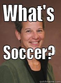 WHAT'S SOCCER? Misc