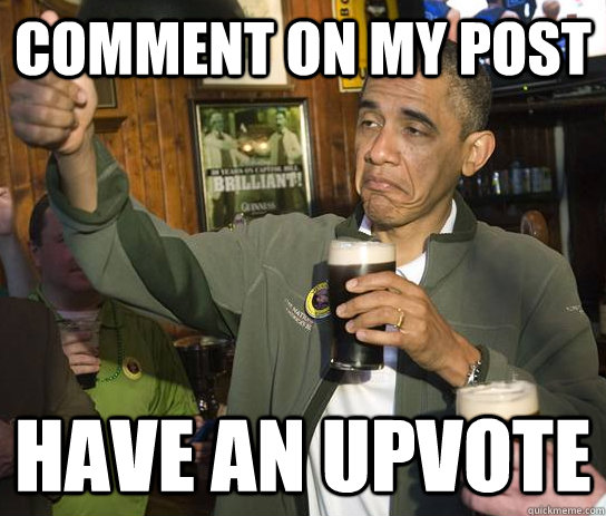Comment on my post Have an upvote - Comment on my post Have an upvote  Approving Obama