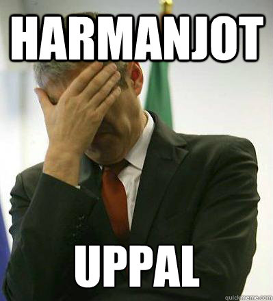 HARMANJOT UPPAL  Prime Minister Facepalmer