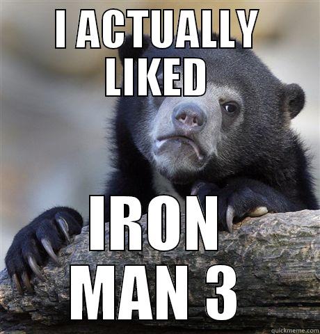 I ACTUALLY LIKED IRON MAN 3 Confession Bear