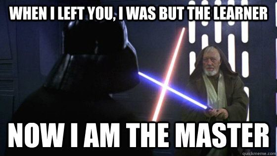 When I left you, I was but the learner Now I am the master - When I left you, I was but the learner Now I am the master  Misc