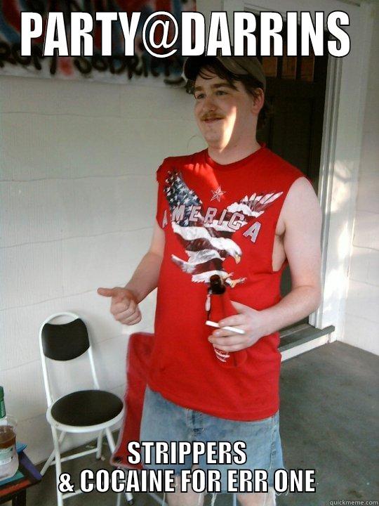 PARTY@DARRINS STRIPPERS & COCAINE FOR ERR ONE Redneck Randal