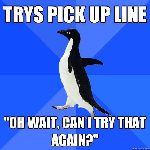 Trys pick up line 