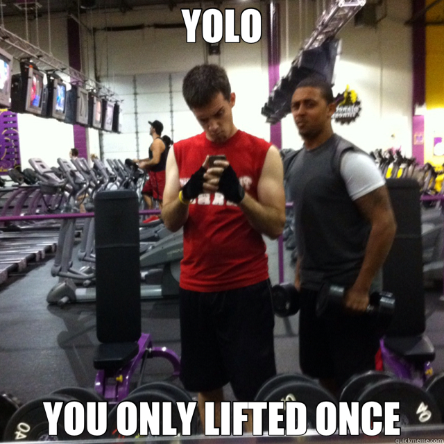 YOLO YOU ONLY LIFTED ONCE  