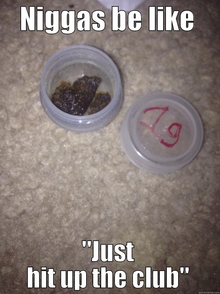 fake niggas - NIGGAS BE LIKE 