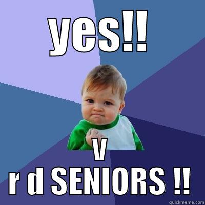 YES!! V R D SENIORS !! Success Kid