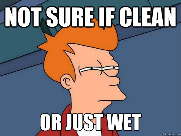 not sure if clean or just wet  Futurama Fry