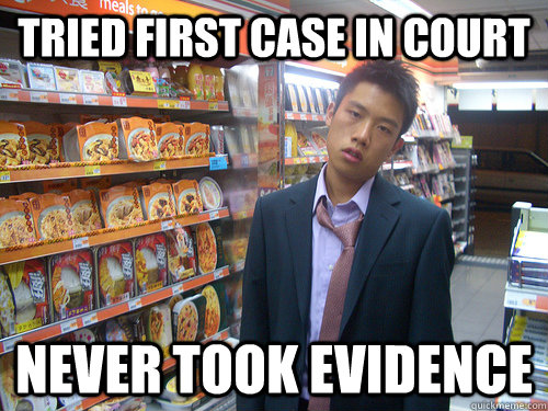 Tried first case in court never took evidence  Disenchanted Young Professional