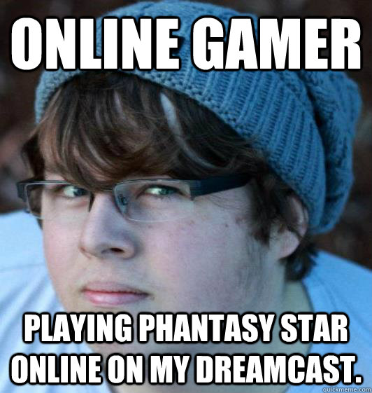 Online gamer Playing Phantasy Star Online on my Dreamcast. - Online gamer Playing Phantasy Star Online on my Dreamcast.  Hipster Guy