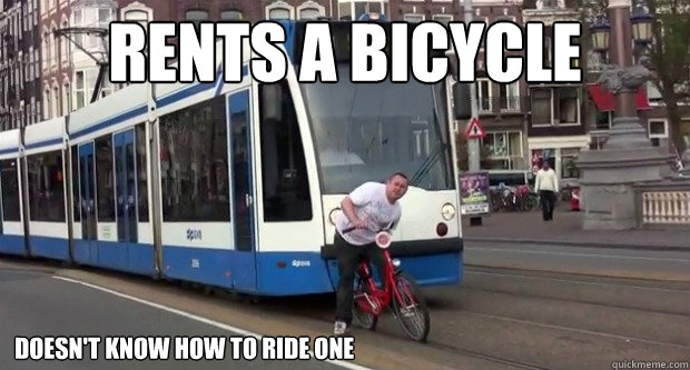 rents a bicycle doesn't know how to ride one - rents a bicycle doesn't know how to ride one  Scumbag Tourist