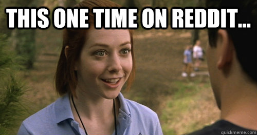 This one time on Reddit...  - This one time on Reddit...   Misc