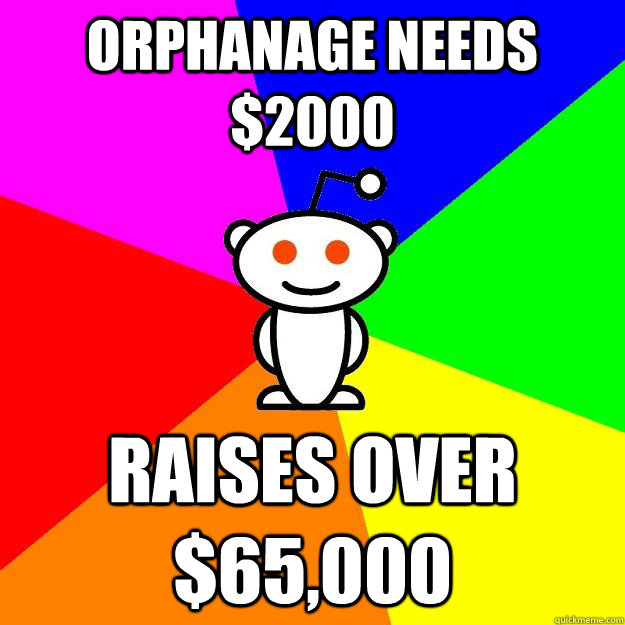 Orphanage needs $2000 raises over $65,000  Reddit Alien