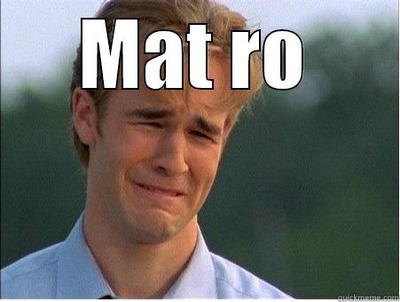 mat ro - MAT RO  1990s Problems