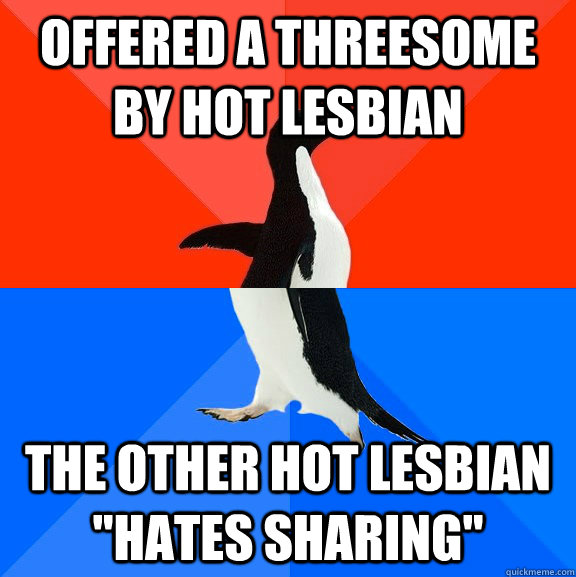 Offered a threesome by hot lesbian The other hot lesbian 
