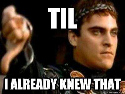 TIL I already knew that  Downvoting Roman