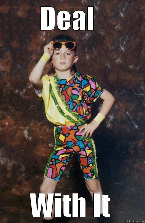 Deal With it. - DEAL  WITH IT 80s Retro Hipster Kid