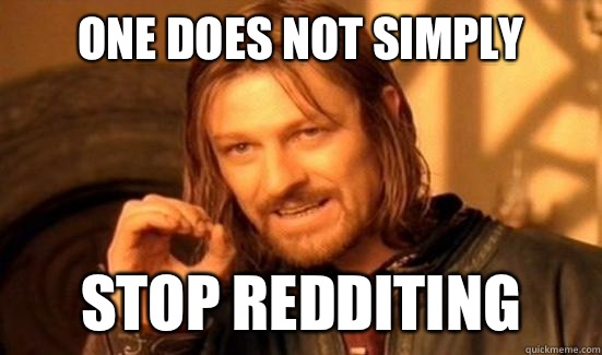One Does Not Simply stop Redditing  Boromir