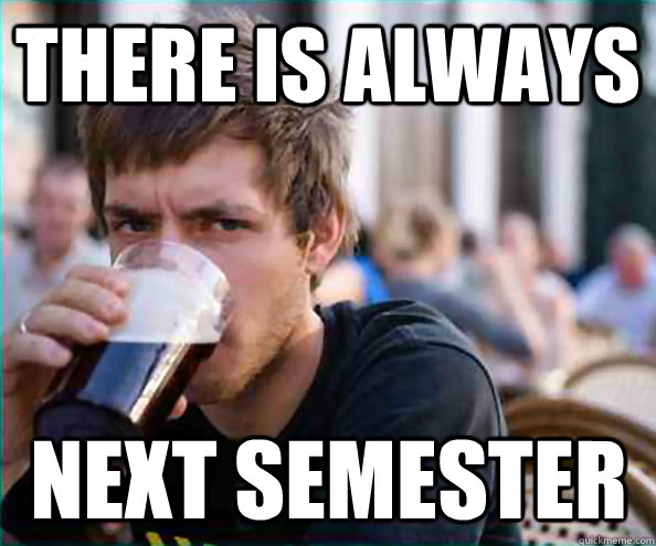 There is always Next Semester  Virgin College Senior
