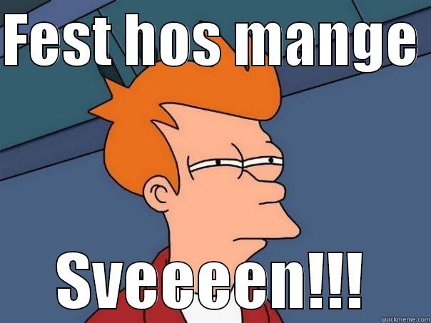 FEST HOS MANGE  SVEEEEN!!! Futurama Fry