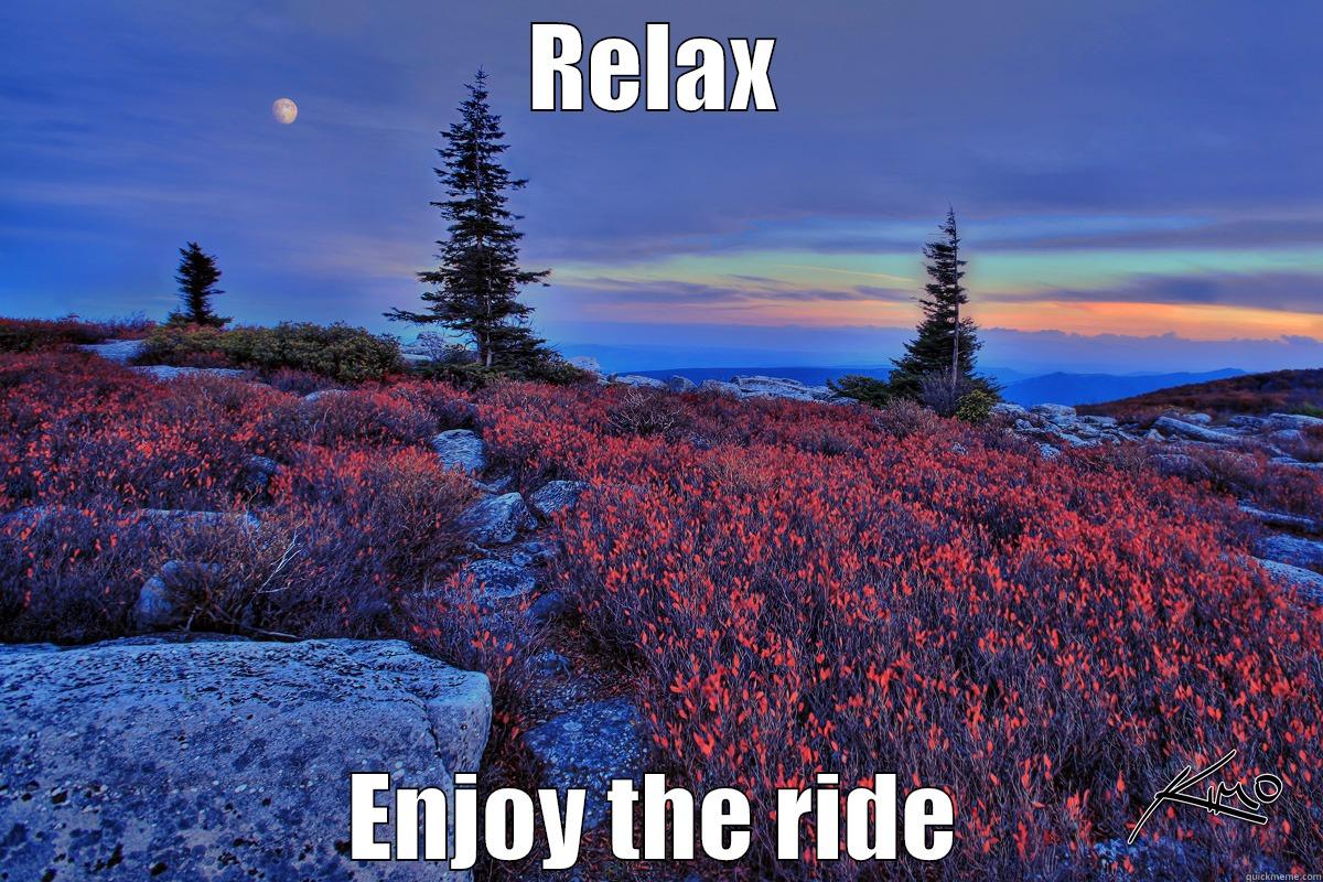 RELAX ENJOY THE RIDE Misc